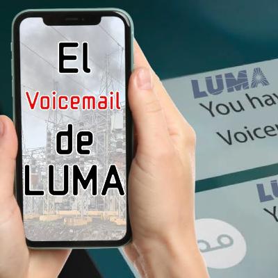 El Voicemail de LUMA - ¡Desahogate!