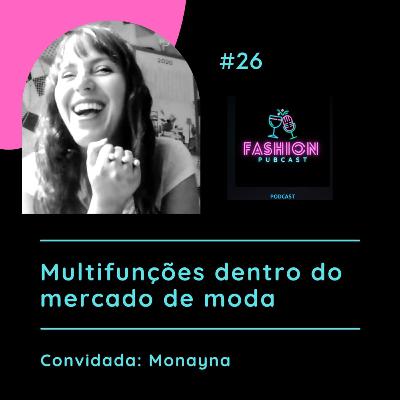 Ep - 26 Multifunções dentro do mercado de moda Ep - 26 Multifunções dentro do mercado de moda