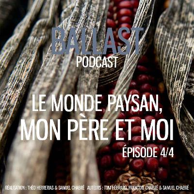 Le monde paysan, mon père et moi [épisode 4/4]