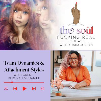 Team Dynamics & Attachment Styles with Deborah McDaniel