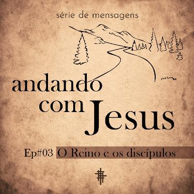 #04 - O Reino e os discípulos | Série: Andando com Jesus - Bruno Bocci #04 - O Reino e os discípulos | Série: Andando com Jesus - Bruno Bocci