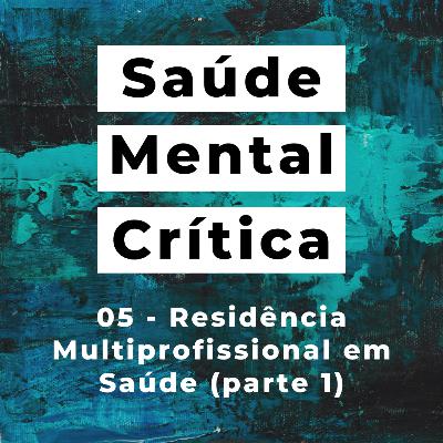 05 - Residência Multiprofissional em Saúde (parte 1)
