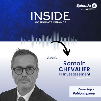 INSIDE#8 - LE MĂTIER DES RELATIONS INVESTISSEURS AU SEIN D'UN FONDS D'INVESTISSEMENT, avec Romain Chevalier INSIDE#8 - LE MĂTIER DES RELATIONS INVESTISSEURS AU SEIN D'UN FONDS D'INVESTISSEMENT, avec Romain Chevalier