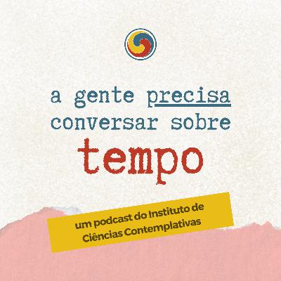 #02 - a gente precisa conversar sobre tempo
