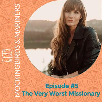 The Very Worst Missionary with Jamie Wright -Episode #5 The Very Worst Missionary with Jamie Wright -Episode #5