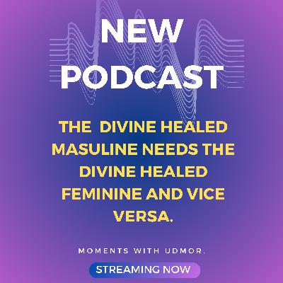 The divine healed masuline needs the divine healed feminine. Don't be deceived by society. The divine healed masuline needs the divine healed feminine. Don't be deceived by society.
