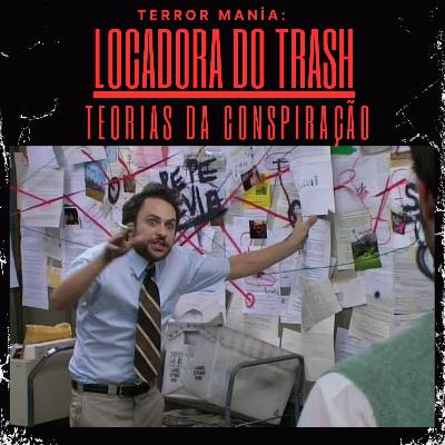 Locadora do Trash - Teorias da Conspiração Locadora do Trash - Teorias da Conspiração