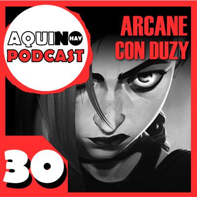 E30 | HABLANDO de ARCANE con Duzy E30 | HABLANDO de ARCANE con Duzy