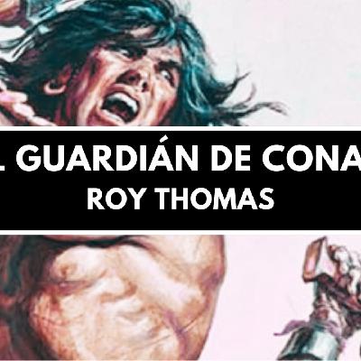 Roy Thomas: El guardián de CONAN – La historia del Conan moderno Roy Thomas: El guardián de CONAN – La historia del Conan moderno