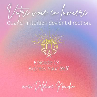 Episode 13 - Express Your Self