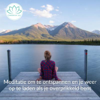 #041 | Meditatie om te ontspannen en je weer op te laden als je overprikkeld bent