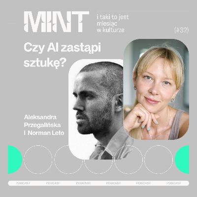 Czy AI zastąpi sztukę? Aleksandra Przegalińska i Norman Leto