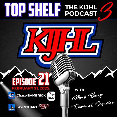 Top Shelf: The KIJHL Podcast - S3 E21 - February 21 - Bambrick - L. Stuart