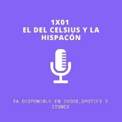 1x01El del Celsius y la Hispacón