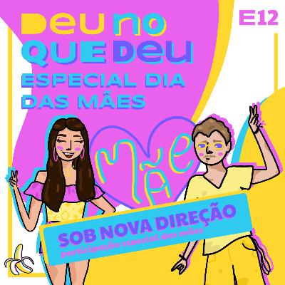 DEU NO QUE DEU ESPECIAL DE DIA DAS MÃES