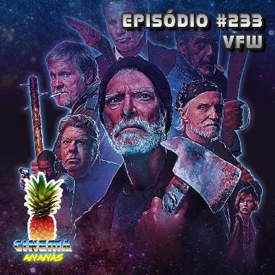 Episódio #233 - VFW