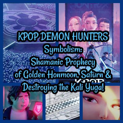 KPOP DEMON HUNTERS Symbolism: Shamanic Prophecy of Golden Honmoon, Saturn & Destroying the Kali Yuga! KPOP DEMON HUNTERS Symbolism: Shamanic Prophecy of Golden Honmoon, Saturn & Destroying the Kali Yuga!