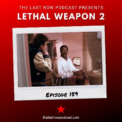 Lethal Weapon 2 (EP 159)
