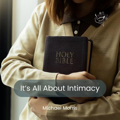 It's All About Intimacy