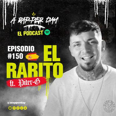Episodio #150 / EL RARITO ft. PITER-G