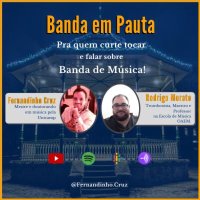 Banda em Pauta PodCast EP 10 - Fernandinho Cruz convida Rodrigo Morato