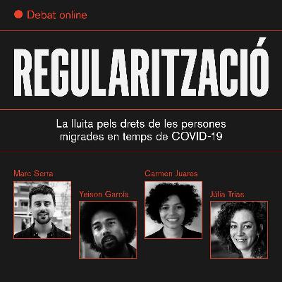 Regularitzacó: la lluita pels drets en temps del Covid-19 Regularitzacó: la lluita pels drets en temps del Covid-19