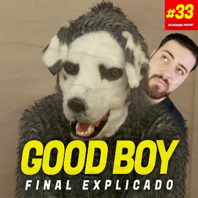 #33 - GOOD BOY FINAL EXPLICADO | Explicando o Filme Bizarro do Cara Vestido de Cachorro | COM SPOILERS