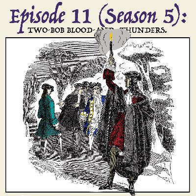 5.11: The duel is interrupted by a mob with torches and pichforks! — The Wild and Wicked Youth. (Two-Bob Blood-and-Thunders segment) 5.11: The duel is interrupted by a mob with torches and pichforks! — The Wild and Wicked Youth. (Two-Bob Blood-and-Thunders segment)