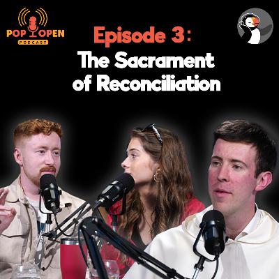 Pop Open: The Sacrament of Reconciliation - The Tribunal of Mercy