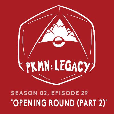 S 02, EP 29: "Opening Round (Part 2)"
