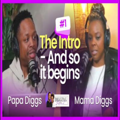 The Intro - And so it begins | Episode 1 Digging Deep Podcast The Intro - And so it begins | Episode 1 Digging Deep Podcast