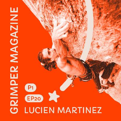 #20 Lucien Martinez : de falaisiste à rédacteur en chef de Grimper Magazine ! Partie 1