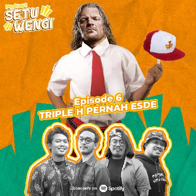 Eps 6 - Triple H pernah Esde