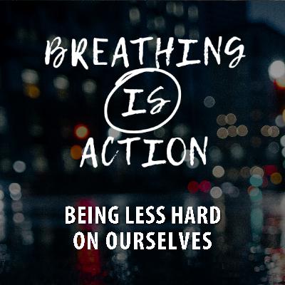Chapter 3: Being Less Hard on Ourselves