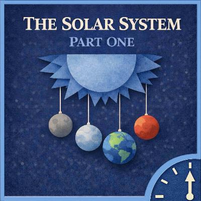 Fire, Acid, and Ice: The Solar System, Part 1 Fire, Acid, and Ice: The Solar System, Part 1