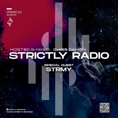 Strictly Radio Show (Season5 Ep21 Mixed & Hosted By Chris Damon - Special Guest STRMY)