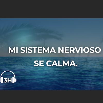Relaja sistema nervioso y suelta estrés | Afirmaciones positivas (3H)