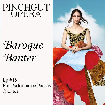 Baroque Banter: Episode 15 Pre-performance podcast - Orontea