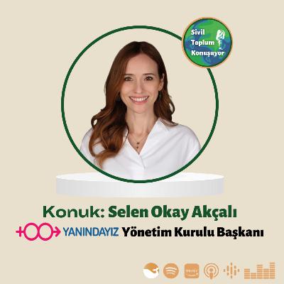 32. Bölüm: Selen Okay Akçalı