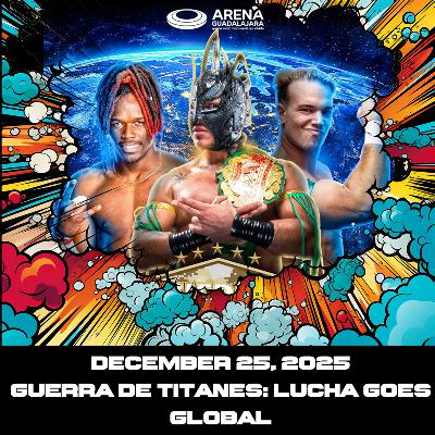 EH+ Wrestling: GUERRA DE TITANES: Lucha Goes GLOBAL