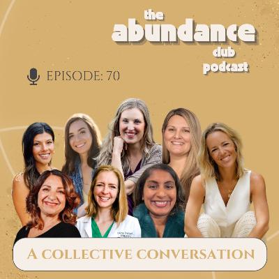 70 - Redefining Abundance: A Collective Conversation on Worth, Wisdom & Overflow.