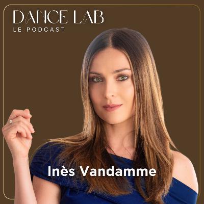 72. De DALS à l’EuroMillions : comment Inès a choisi, osé et réussi, avec Inès Vandamme