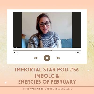 Episode #56 ~ Imbolc & Energies of February Episode #56 ~ Imbolc & Energies of February