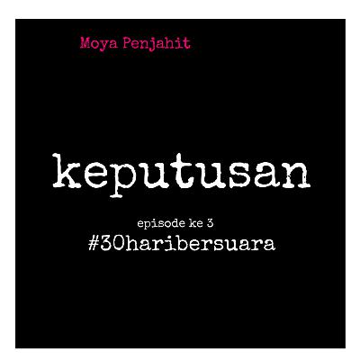 #keputusan #episode3 #30haribersuara
