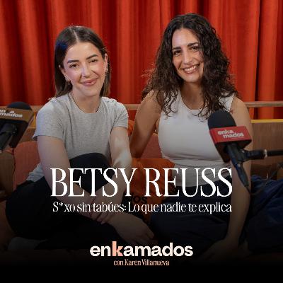 Betsy Reuss | S*xo sin tabúes: Lo que nadie te explica