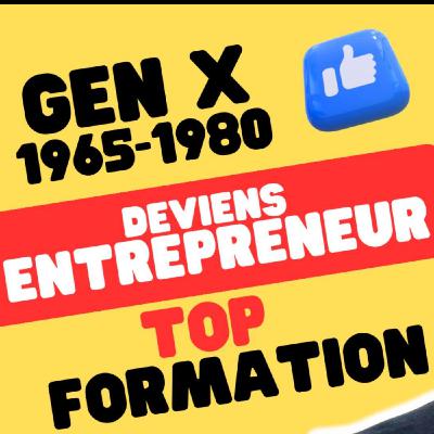 Génération X (1965-1980) : la formation à l'entrepreneuriat pour créer sa boîte