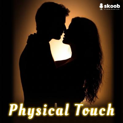 How Important is Physical Touch in Love?