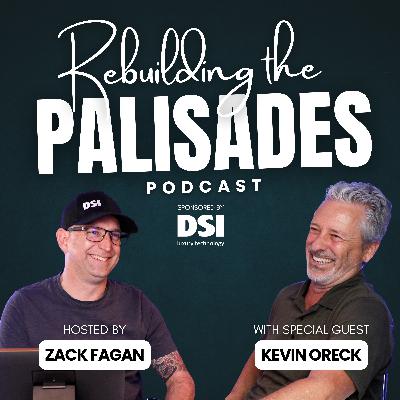 Rebuilding the Palisades with Kevin Oreck