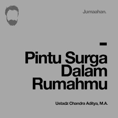 [Kajian Adab] Pintu Surga Dalam Rumahmu - Ustadz Chandra Aditya, M.A.