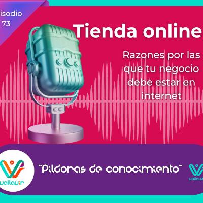 Tienda online: razones por las que tu negocio debe estar en internet Tienda online: razones por las que tu negocio debe estar en internet